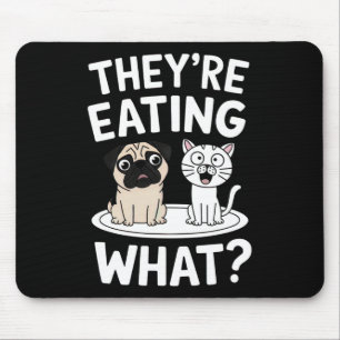 Mousepad Engraçado, estão comendo a citação de Pets Humoros