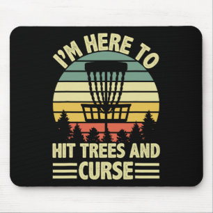 Mousepad Engraçado Estou Aqui Para Bater Em Árvores E Xinga