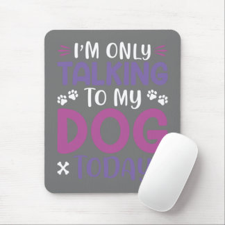Mousepad Engraçado Estou Falando Com Meu Cachorro Hoje