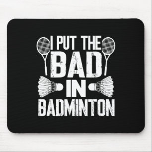Mousepad Engraçado Eu Colocar O Mau - Badminton