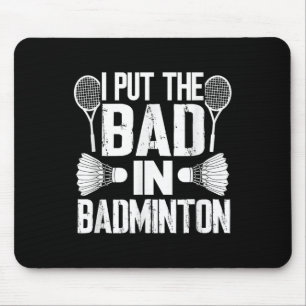 Mousepad Engraçado Eu Colocar O Mau - Badminton