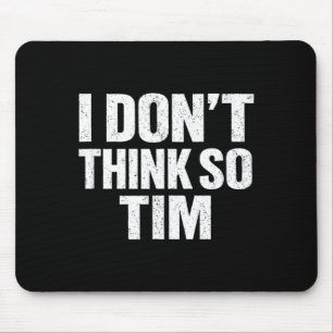 Mousepad Engraçado eu não acho que sim tim citação sarcásti