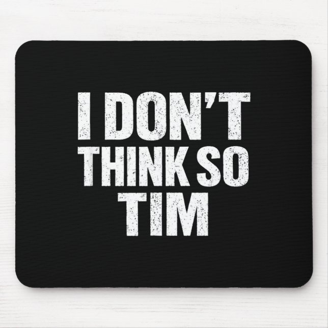 Mousepad Engraçado eu não acho que sim tim citação sarcásti (Frente)