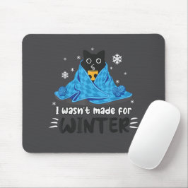 Mousepad Engraçado Eu Não Fui Feito Para o Inverno Gatinho