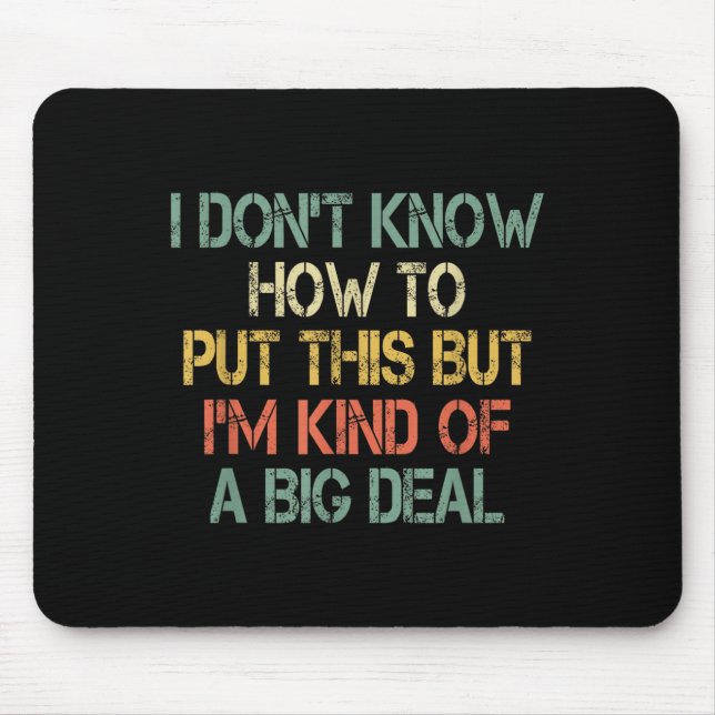 Mousepad Engraçado eu não sei como colocar isso, mas eu sou (Frente)