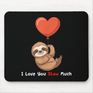 Mousepad Engraçado Eu Te Amo Devagar Muito Fofo Valentine d