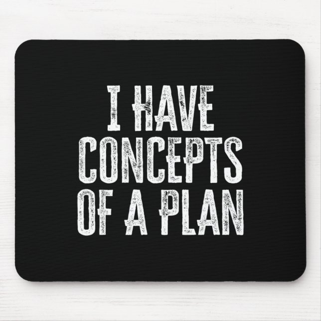 Mousepad Engraçado Eu Tenho Conceitos De Um Plano (Frente)