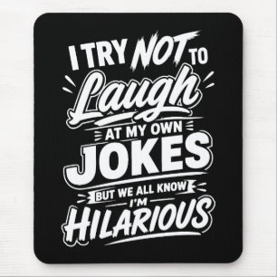 Mousepad Engraçado Eu Tento Não Rir Das Minhas Própias Piad