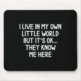Mousepad Engraçado Eu Vivo No Meu Pequeno Mundo Piada Sarca