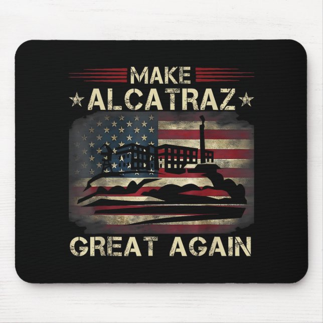 Mousepad Engraçado Faça Excelente De Alcatraz Novamente Tru (Frente)