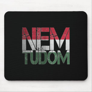 Mousepad Engraçado Hungria Roota Magyar Nem Tudom I