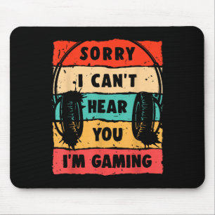 Mousepad Engraçado jogador Desculpe não poder ouvi-lo Estou