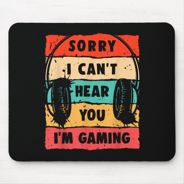 Mousepad Engraçado jogador Desculpe não poder ouvi-lo Estou (Frente)