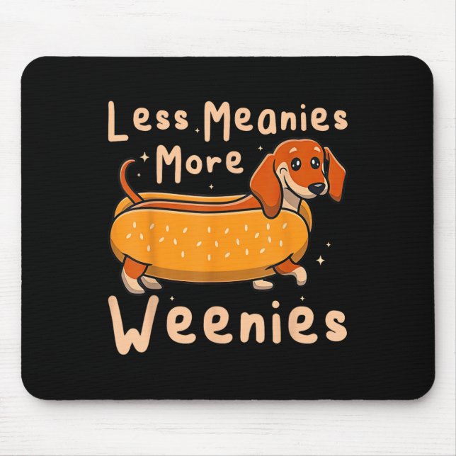 Mousepad Engraçado Menos Significa Mais Weenies Dachshund C (Frente)