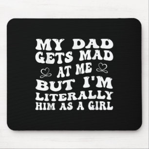 Mousepad Engraçado Meu Pai Ficar Bravo Comigo, Mas Eu Liter