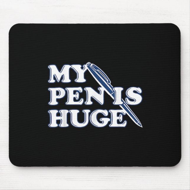 Mousepad Engraçado Minha Caneta É Enorme Humor Sarcástico O (Frente)