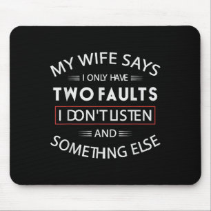 Mousepad Engraçado, minha esposa diz que só tenho duas falh