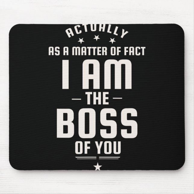Mousepad Engraçado Na Verdade Eu Sou O Chefe De Você (Frente)
