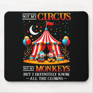 Mousepad Engraçado Não É Meu Circo Não São Meus Macacos Mas