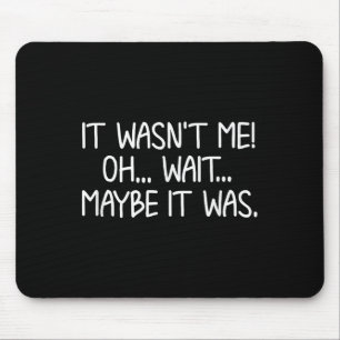 Mousepad Engraçado, Não Fui Eu . Camiseta de Piada Sarcásti