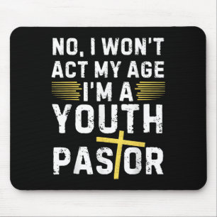 Mousepad Engraçado, não vou agir de acordo com a minha idad