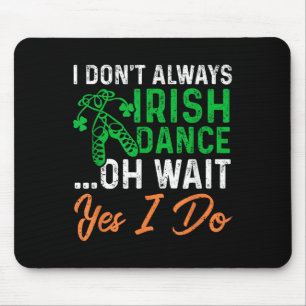 Mousepad Engraçado, nem sempre dança irlandesa Oh, espera,
