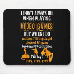 Mousepad Engraçado, nem sempre morro em Videos games, mas q