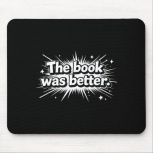 Mousepad Engraçado o livro foi melhor orgulhosos bibliófilo