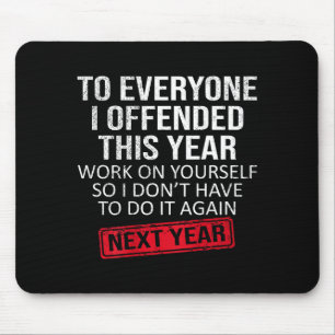 Mousepad Engraçado Para Todos Que Ofendi Este Ano Humor Ano