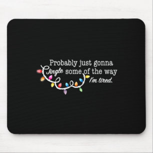 Mousepad Engraçado Provavelmente Vou Só Tilintar Um Pouco D