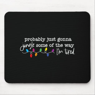 Mousepad Engraçado Provavelmente Vou Só Tilintar Um Pouco D