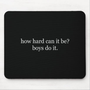 Mousepad Engraçado Quão Difícil Pode Ser