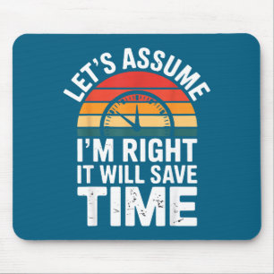 Mousepad Engraçado sarcástico vamos supor que estou certo v