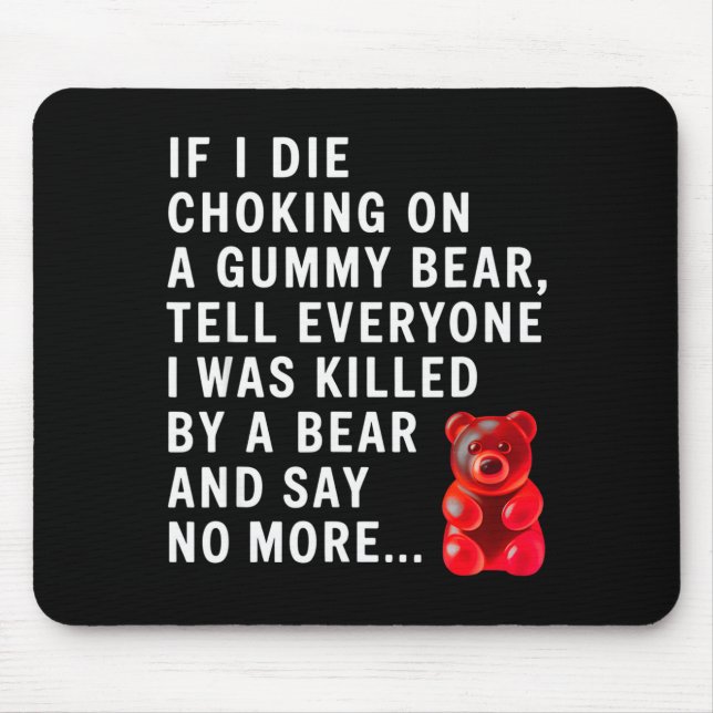 Mousepad Engraçado Se Eu Morrer Asfixiado Com Uma Ursa Gumm (Frente)