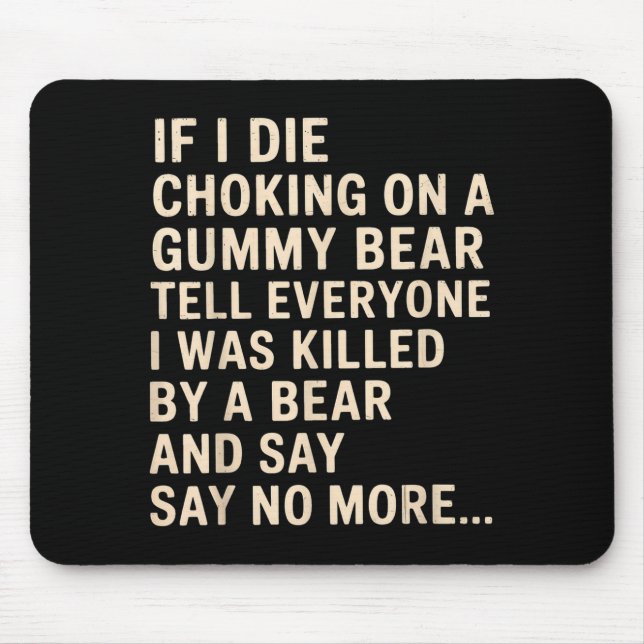 Mousepad Engraçado Se Eu Morrer Asfixiado Por Um Urso De Go (Frente)