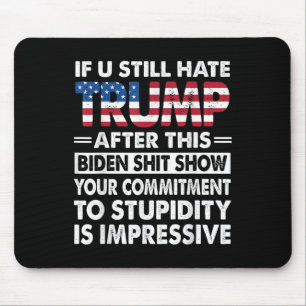 Mousepad Engraçado Se Você Ainda Odeia Trump Depois Dessa B