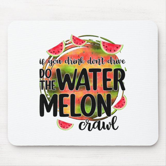 Mousepad Engraçado Se Você Bebe Não Dirija Faça O Melão C (Frente)