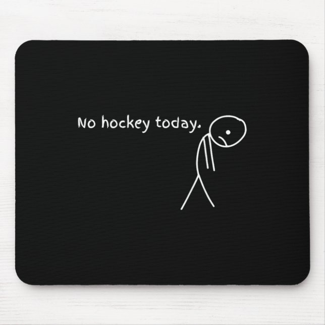 Mousepad Engraçado Sem Hóquei Hoje  (Frente)