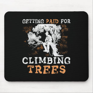 Mousepad Engraçado ser Pago por Subir Árvores' - Arborista