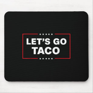 Mousepad Engraçado Taco Trump Deixa Taco Trump Sempre Chick