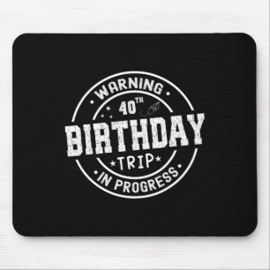 Mousepad Engraçado Trip aniversário de 40 anos De Alerta De