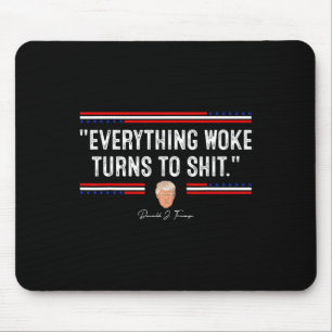 Mousepad Engraçado Trump 34Tudo Que O Woke Se Transforma Em