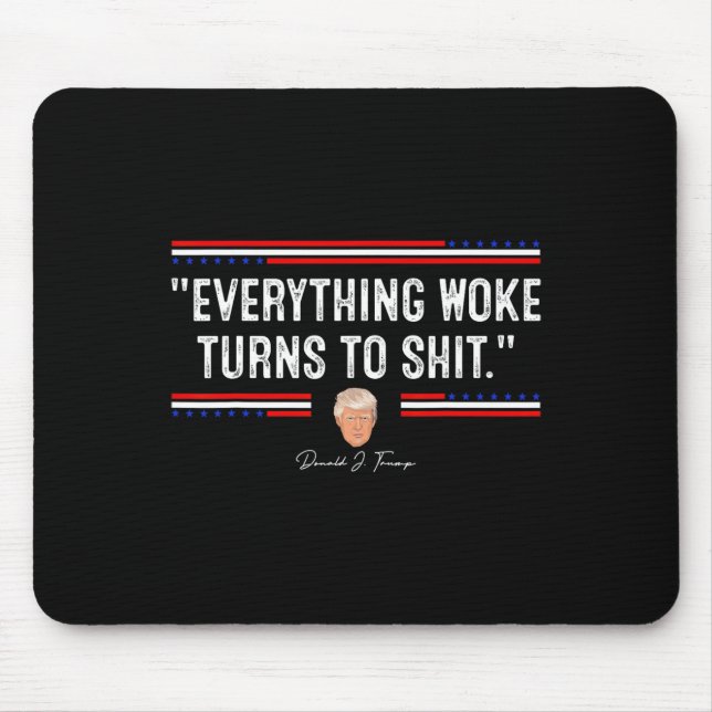 Mousepad Engraçado Trump 34Tudo Que O Woke Se Transforma Em (Frente)