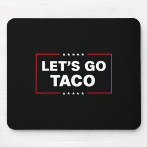 Mousepad Engraçado Vamos Trump Taco Vá Taco Trump Sempre Ch