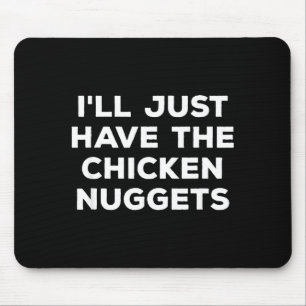 Mousepad Engraçado vou só querer os nuggets de frango