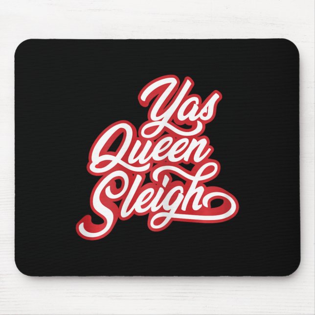 Mousepad Engraçado Yas Queen Sleigh (Frente)