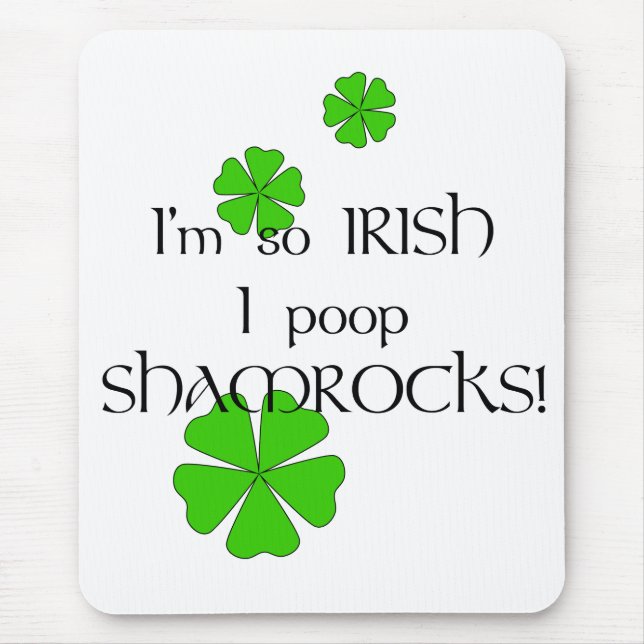 Mousepad Então, Irlandês Eu Poop Shamrocks! (Frente)