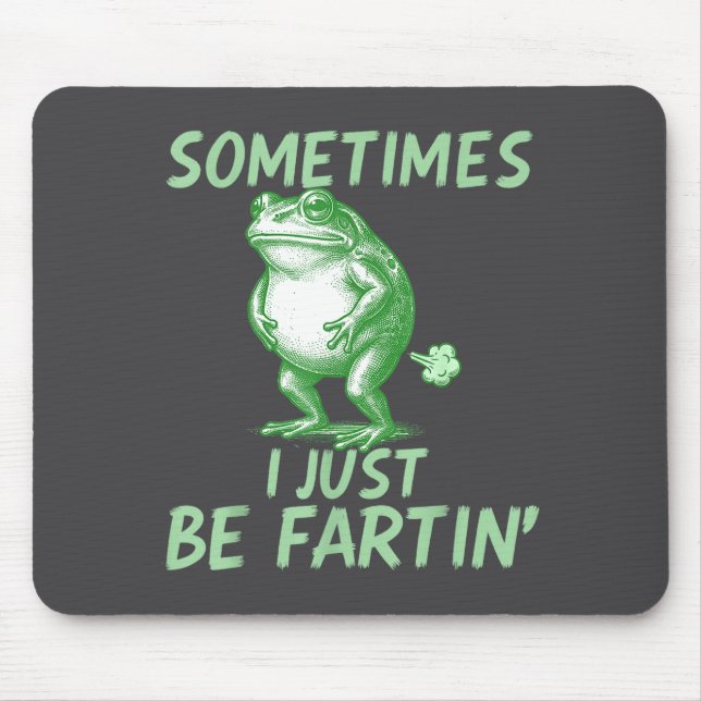 Mousepad Epic just Frog Sometimes i (Frente)