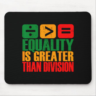Mousepad Equality Is Greater Than Division Black History Me