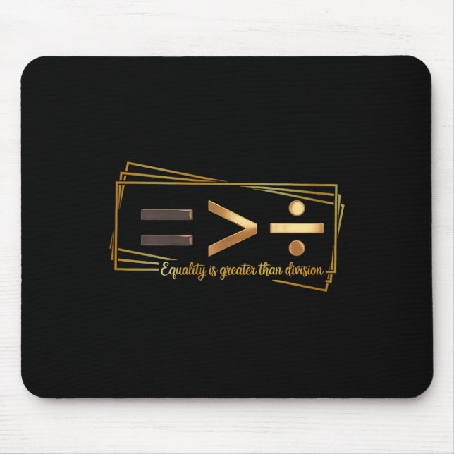 Mousepad Equality Is Greater Than Division Math Black Histo (Frente)